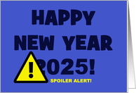 Humorous 2025 New Year’s Card With Spoiler Alert Message card