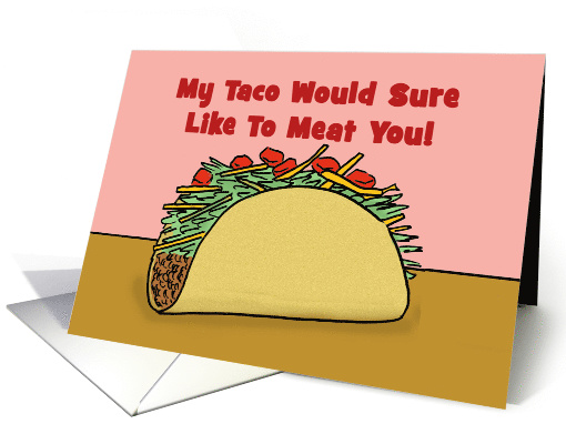 Adult Valentine Card With Cartoon My Taco Would like To Meat You card