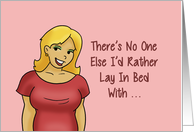 Adult Romance Card No One Else I’d Rather Lay In Bed With card