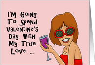 Valentine Card Going To Spend It With My True Love, Wine card