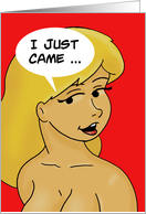 Adult Valentine Card With Sexy Young Woman, I Just Came card
