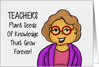 Teacher Appreciation Day Card Teachers Plant Seeds Of Knowledge card