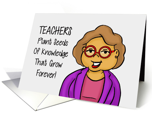 Blank Card Teachers Plant Seeds Of Knowledge That Grow Forever card