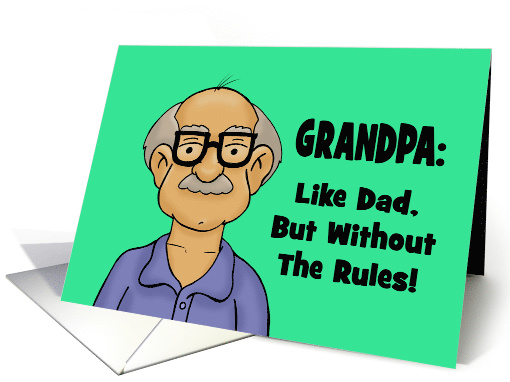 Humorous Grandfather Birthday Card Like Dad But Without The Rules card