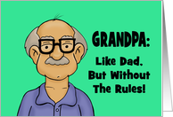 Humorous Grandfather Birthday Card Like Dad But Without The Rules card