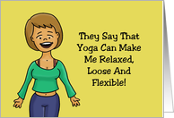 Humorous Birthday Card Yoga Can Make Me Relaxed And Flexible card