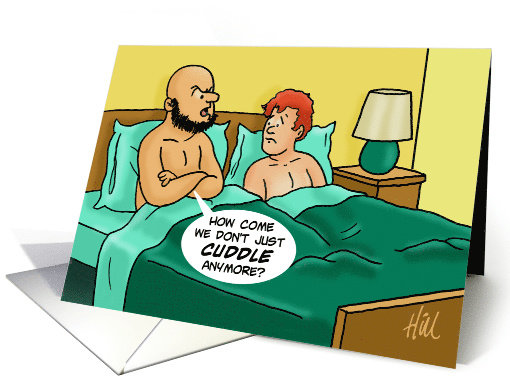 Humorous Gay Blank Note Card We Never Cuddle Anymore card (1594458)