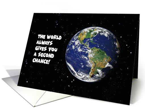 Encouragement Card The World Always Gives You A Second Chance card