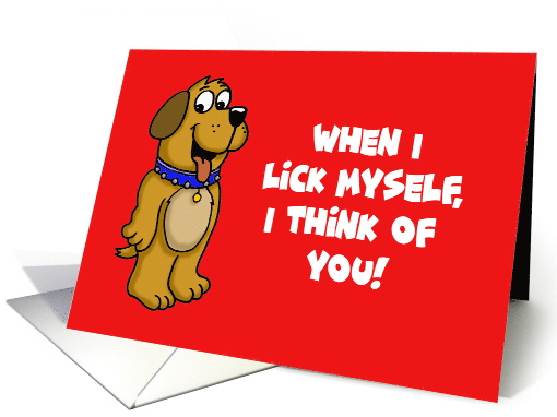 Adult Blank Note Card With Cartoon When I Lick Myself I... (1594874)