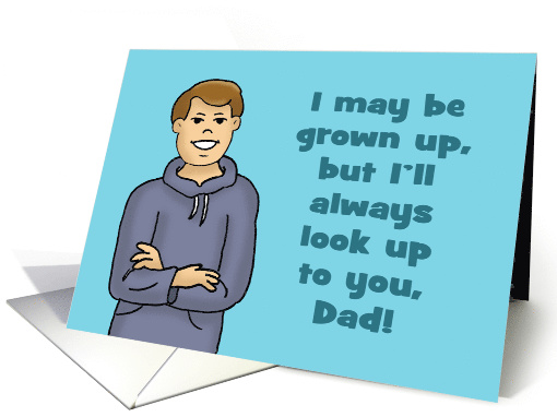 Father's Birthday Card May Be Grown Up But I'll Always... (1595374)