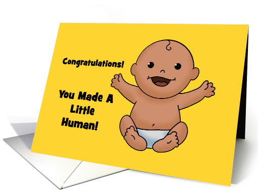 Congratulations On New Baby Card You Made A Little Human card