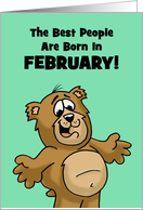 Birthday Card The Best People Are Born In February With Cartoon Bear card