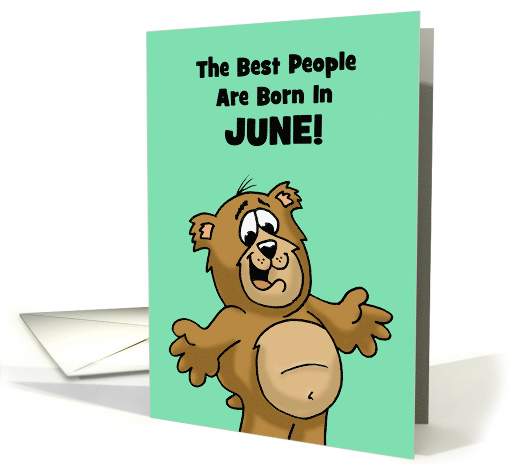 Birthday Card The Best People Are Born In June With Cartoon Bear card