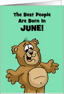 Birthday Card The Best People Are Born In June With Cartoon Bear card