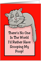 Valentine Card From Cat No One Else I’d Rather Have Scooping My Poop card