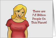 Adult Valentine Card There Are 7.8 Billion People On This Planet card