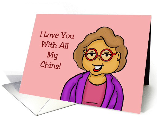 Humorous Blank Note Card I Love You With All My Chins card (1599642)
