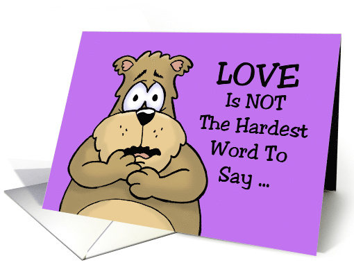 Humorous Valentine Card Love Is Not The Hardest Word To Say card