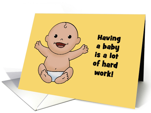 Humorous Congratulations On New Baby Having A Baby Is Hard Work card