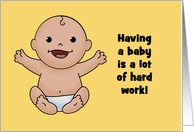 Humorous Congratulations On New Baby Having A Baby Is Hard Work card