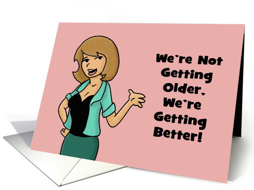 Humorous Birthday Card We're Not Getting Older We're... (1601336)