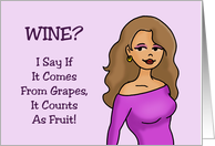 Humorous Birthday Card Wine It Counts As Fruit card