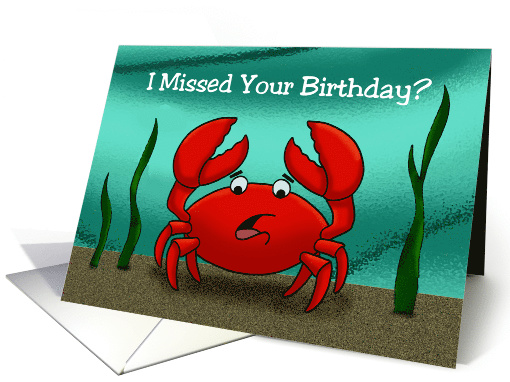 Humorous Belated Birthday Card With Cartoon Crab Oh Crab! card