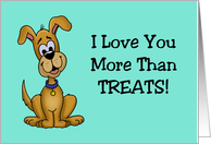 Cute Valentine Card From The Dog I Love You More Than Treats! card