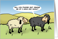 Funny Blank Note Card With Black Sheep Saying Quit Asking Me card