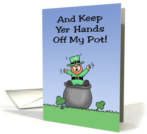 St. Patrick's Day Card With Leprechaun Keep Yer Hands Off My Pot card