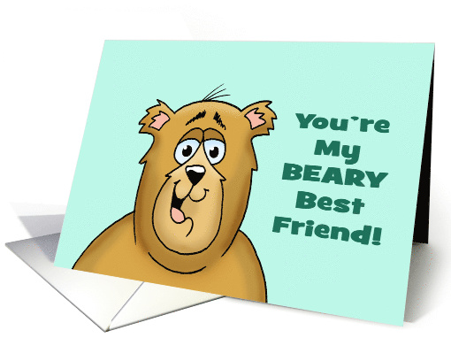 Best Friend Birthday Card With Cartoon Bear My Beary Best Friend card