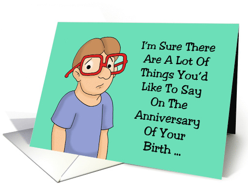 Humorous Birthday Card A Lot To Say On The Anniversary Of... (1605240)