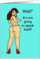 Humorous Adult Blank Card It’s Not Going To Spank Itself card