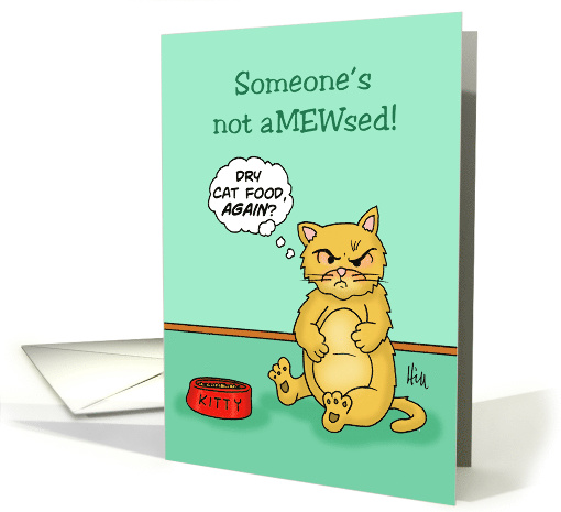 Humorous Hello Card With Angry Cat Someone's Not AMEWsed card