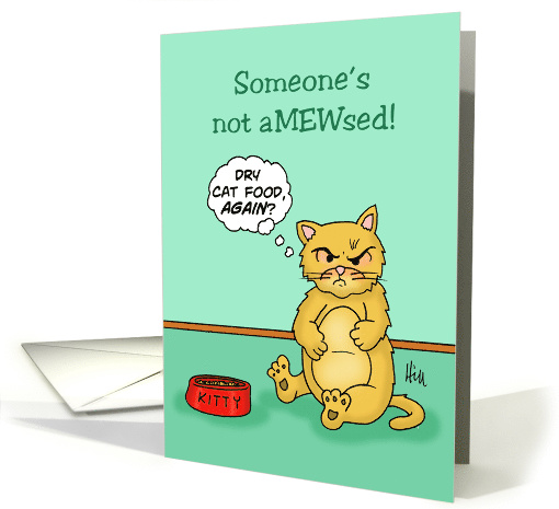 Humorous Hello Card With Angry Cat Someone's Not AMEWsed card