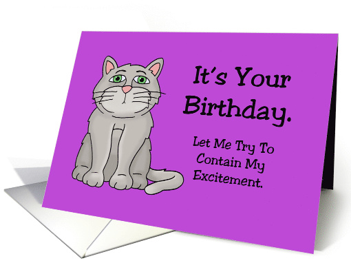 Adult Birthday Card With Cartoon Cat Try To Contain My Excitement card