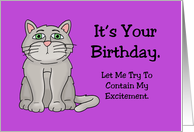 Adult Birthday Card With Cartoon Cat Try To Contain My Excitement card