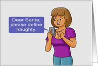 Humorous Blank Note Card Dear Santa, Please Define Naughty card