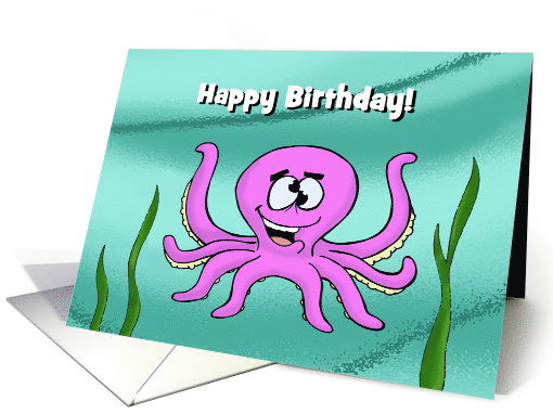 Birthday Card With Cartoon Octopus Now You're Weird And Old card