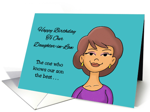 Humorous Daughter-in-Law Birthday Card Knows Our Son The Best card
