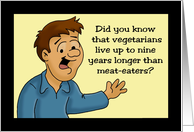 Humorous National Bacon Day Card Vegetarians Live 9 Years Longer card