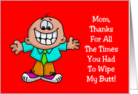 Adult Mother’s Day Card Thanks For Times You Had To Wipe My Butt card
