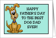 Father’s Day Card From The Dog To The Best Dog Dad Ever! card