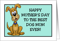 Mother’s Day Card From The Dog To The Best Dog Mom Ever! card