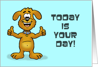 Birthday Card With Cartoon Dog Giving Thumbs Up Today Is Your Day card