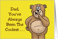 Father’s Day Card With Cartoon Bear, Dad You’ve Always Been Cool card