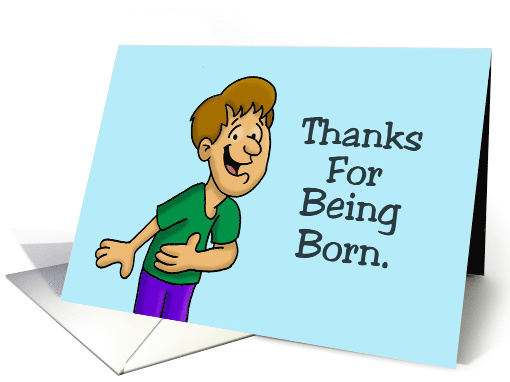 Birthday Card Thanks For Being Born It's A Great Excuse To Drink card