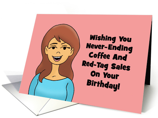 Humorous Birthday Card Wishing You Never-Ending Coffee card (1609300)