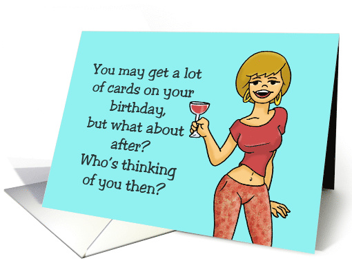 You May Get Lots Of Cards On Your Birthday But What About After? card