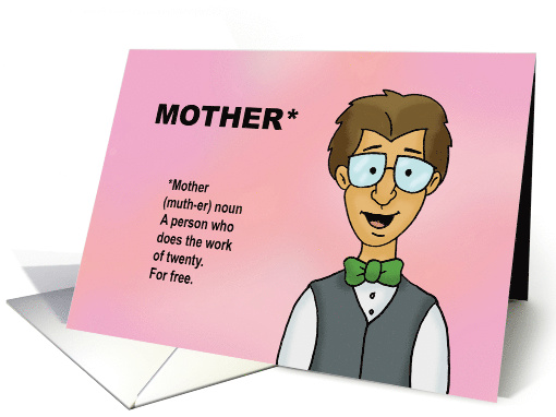 Mother's Day Card A Person Who Does The Work Of Twenty For Free card